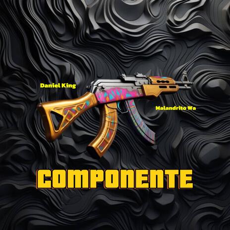 COMPONENTE ft. Malandrito Wa | Boomplay Music