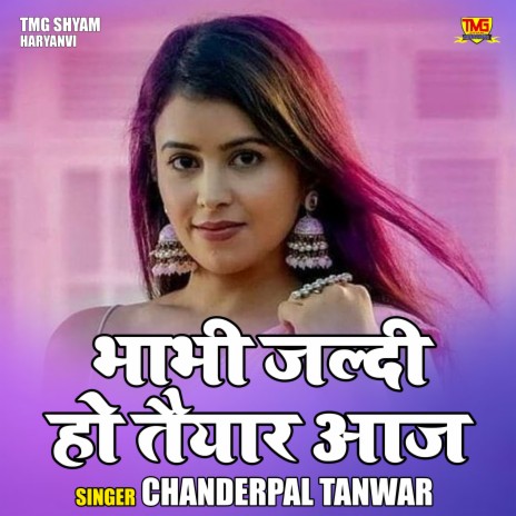 Bhabhi Jaldi Ho Taiyaar Aaj | Boomplay Music