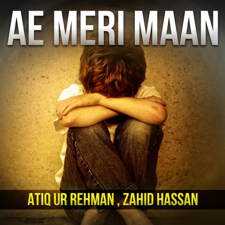 Ae Meri Maan ft. Zahid Hassan | Boomplay Music