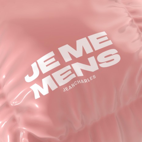 Je me mens | Boomplay Music