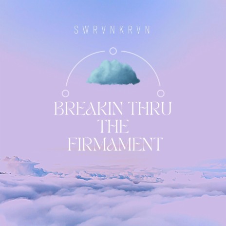 Breakin Thru The Firmament | Boomplay Music