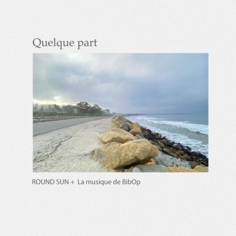 Quelque part ft. La musique de BibOp | Boomplay Music