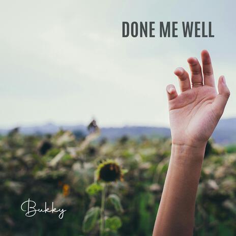 Done Me Well | Boomplay Music