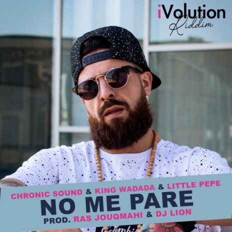 No Me Pare (Ivolution Riddim) ft. Chronic Sound & King Wadada | Boomplay Music