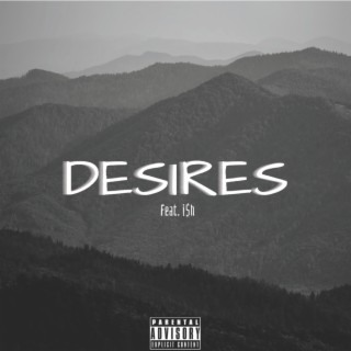 Desires ft. i$h lyrics | Boomplay Music