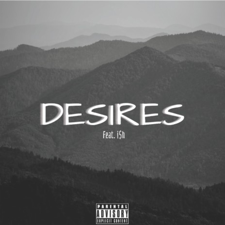Desires ft. i$h | Boomplay Music
