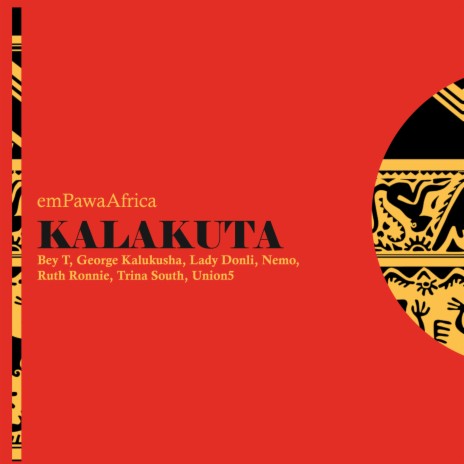 Kalakuta ft. Bey T, Lady Donli, George Kalukusha, Nemo, Ruth Ronnie, Trina South & Union 5