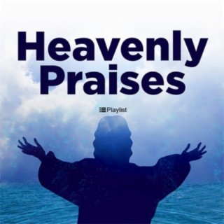 Heavenly Praises