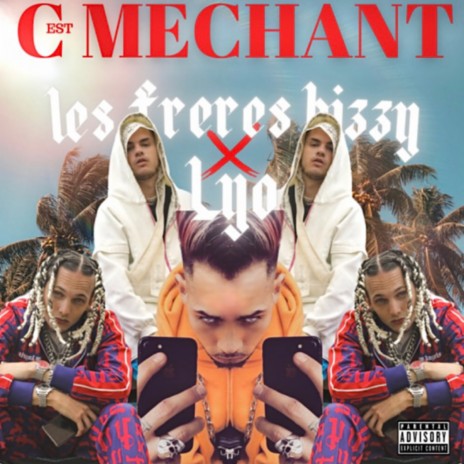 c’est mechant ft. les freres bizzy | Boomplay Music