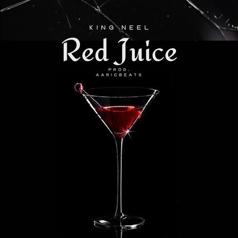 Red Juice ft. KING NEEL | Boomplay Music