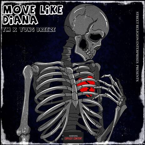 MoVe LiKe DiAnA ft. Yung breeze | Boomplay Music