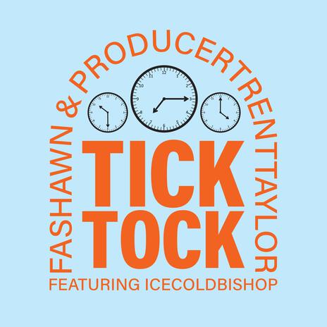 Tick Tock ft. ICECOLDBISHOP & ProducerTrentTaylor | Boomplay Music