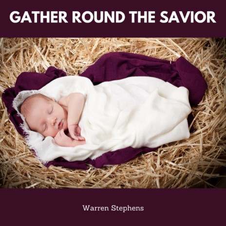 Gather Round the Savior | Boomplay Music