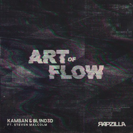 Art of Flow ft. Bl1nd3d & Rapzilla | Boomplay Music