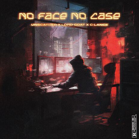 No Face No Case ft. C-Lance & Lord Goat | Boomplay Music