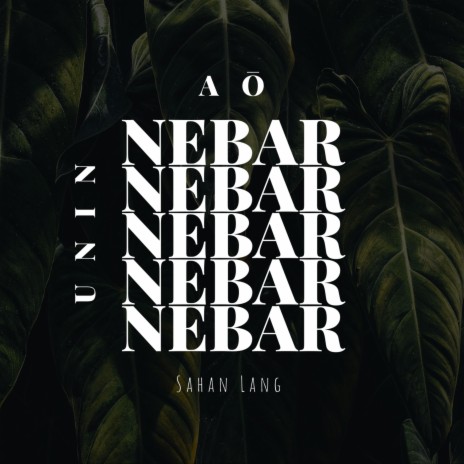 Unin Aō Nebar | Boomplay Music