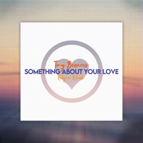 Something About Your Love (Original Mix)