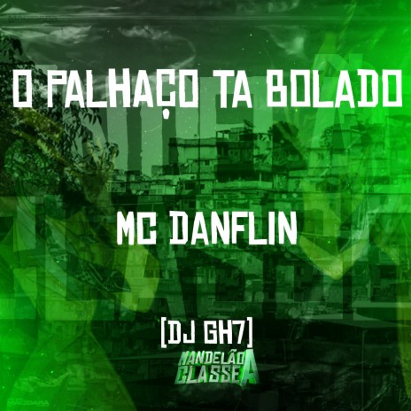 O Palhaço Tá Bolado ft. Dj Gh7 | Boomplay Music