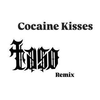 Cocaine Kisses (Taso Remix)