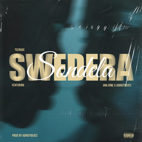 Swedera (Sondela) ft. Una Rine & Adroitbeatz | Boomplay Music