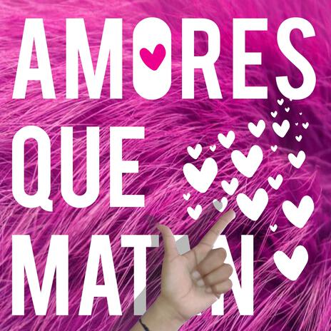 Amores Que Matan | Boomplay Music