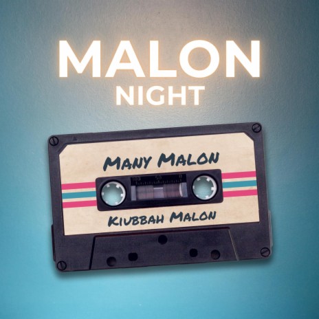 Malon Night ft. Kiubbah Malon | Boomplay Music