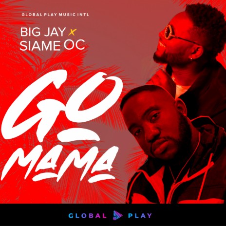 Go Mama ft. Siame OC 🅴 | Boomplay Music