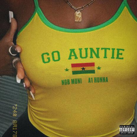 Go Auntie ft. A1 Hunna | Boomplay Music