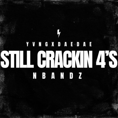 Still Crackin 4’s ft. Nbandzz | Boomplay Music