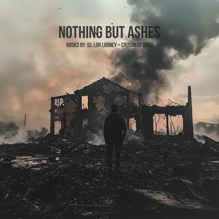 Nothing But Ashes