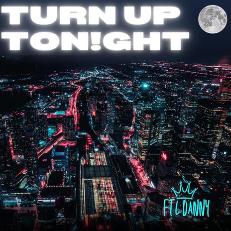 TURN UP TON!GHT | Boomplay Music