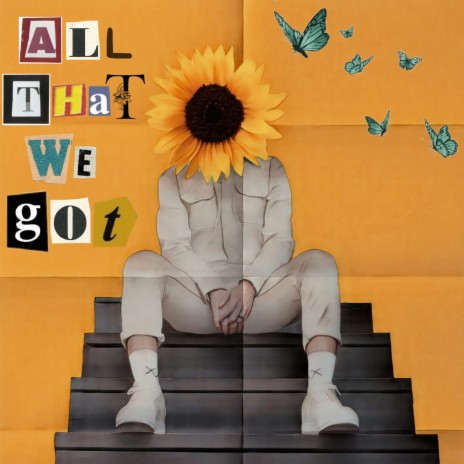 All That We Got | Boomplay Music
