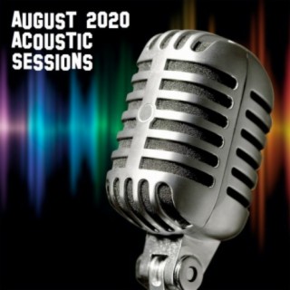 August 2020 Acoustic Sessions