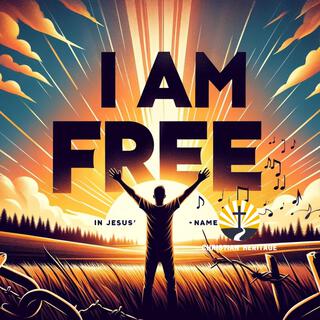 I am Free