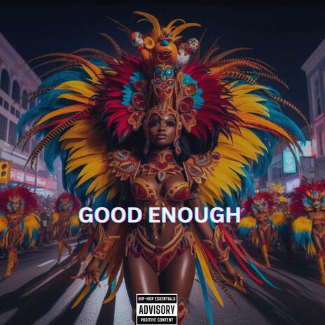 GOOD ENOUGH | Boomplay Music