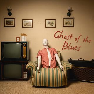 Ghost of the Blues lyrics | Boomplay Music