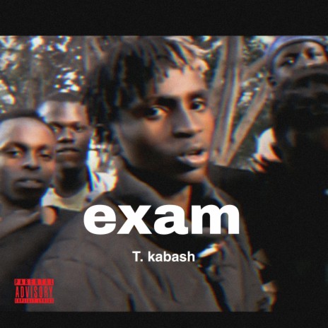 Exam ft. T. Kabash | Boomplay Music