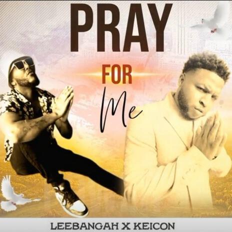 Pray For Me ft. Keicon | Boomplay Music