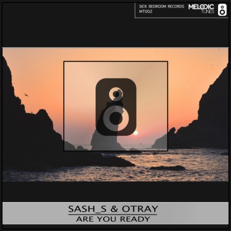 Are You Ready ft. Sash_S & Otray | Boomplay Music