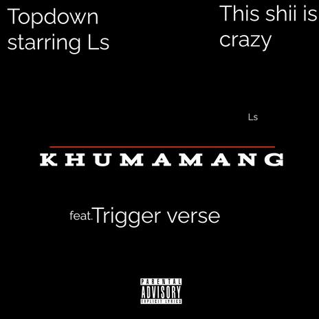 Khumamang (feat.Trigger Verse) | Boomplay Music