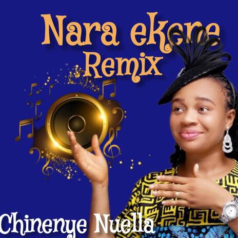 Nara Ekene (Remix) | Boomplay Music