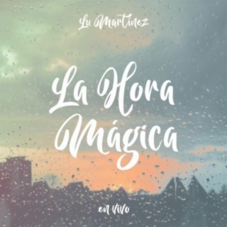 La Hora Mágica (En Vivo)