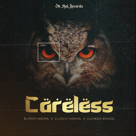 Careless ft. Muskan Bhatia & Lucky Verma | Boomplay Music