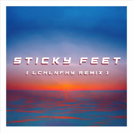 STICKY FEET | Boomplay Music