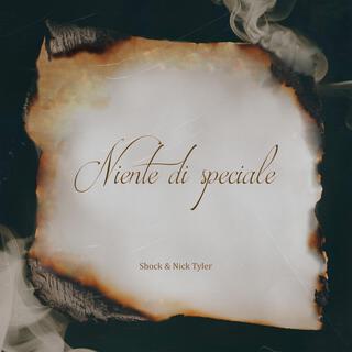 Niente Di Speciale ft. Nick Tyler lyrics | Boomplay Music