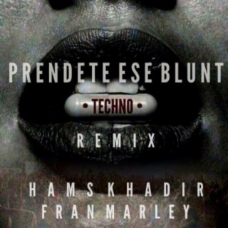 Prendete Ese Blunt (Techno Remix)