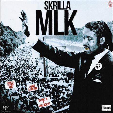 MLK ft. Skrilla | Boomplay Music