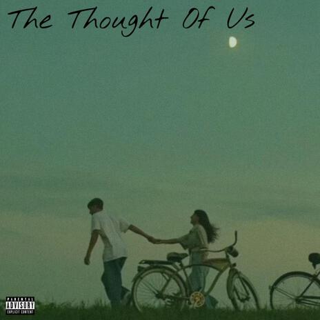 The Thought Of Us ft. Jay The Kidd & Lovesage | Boomplay Music