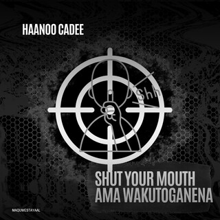 Shut Your Mouth Ama Wakutoganena