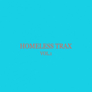 Homeless Trax, Vol. 1